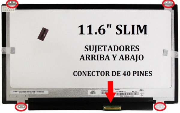 Display 11.6 Slim 40 Pin Postre Arriba - Imagen 3